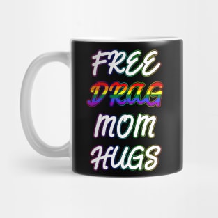 Free Drag Mom Hugs Mug